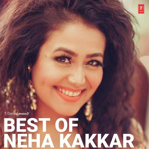 Best Of Neha Kakkar Neha Kakkar MP3 Download